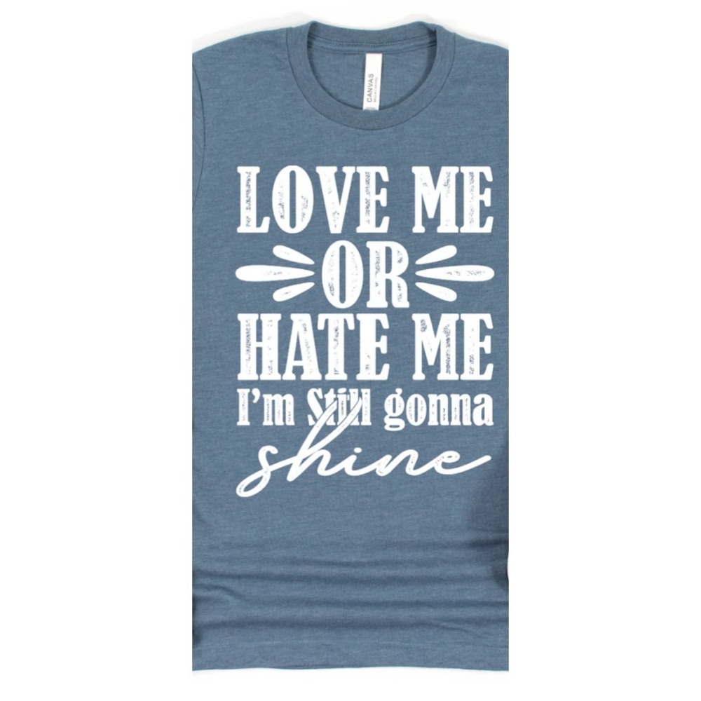 Love Me or Hate Me I"m Still Going To Shine T-Shirt, Large - Picture 3 of 3